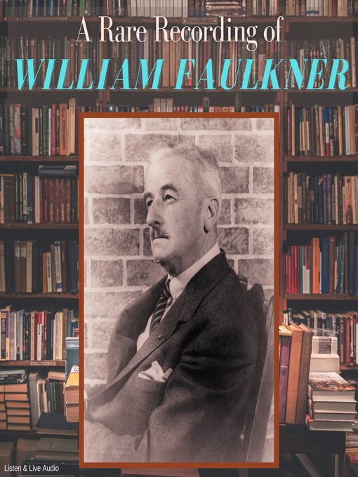 Title details for A Rare Recording of William Faulkner by William Faulkner - Wait list